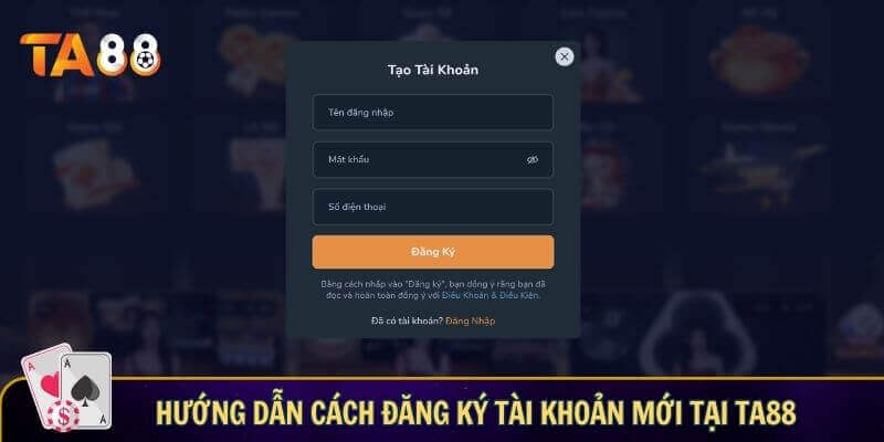 Hướng dẫn cách đăng ký tham gia chơi tại TA88